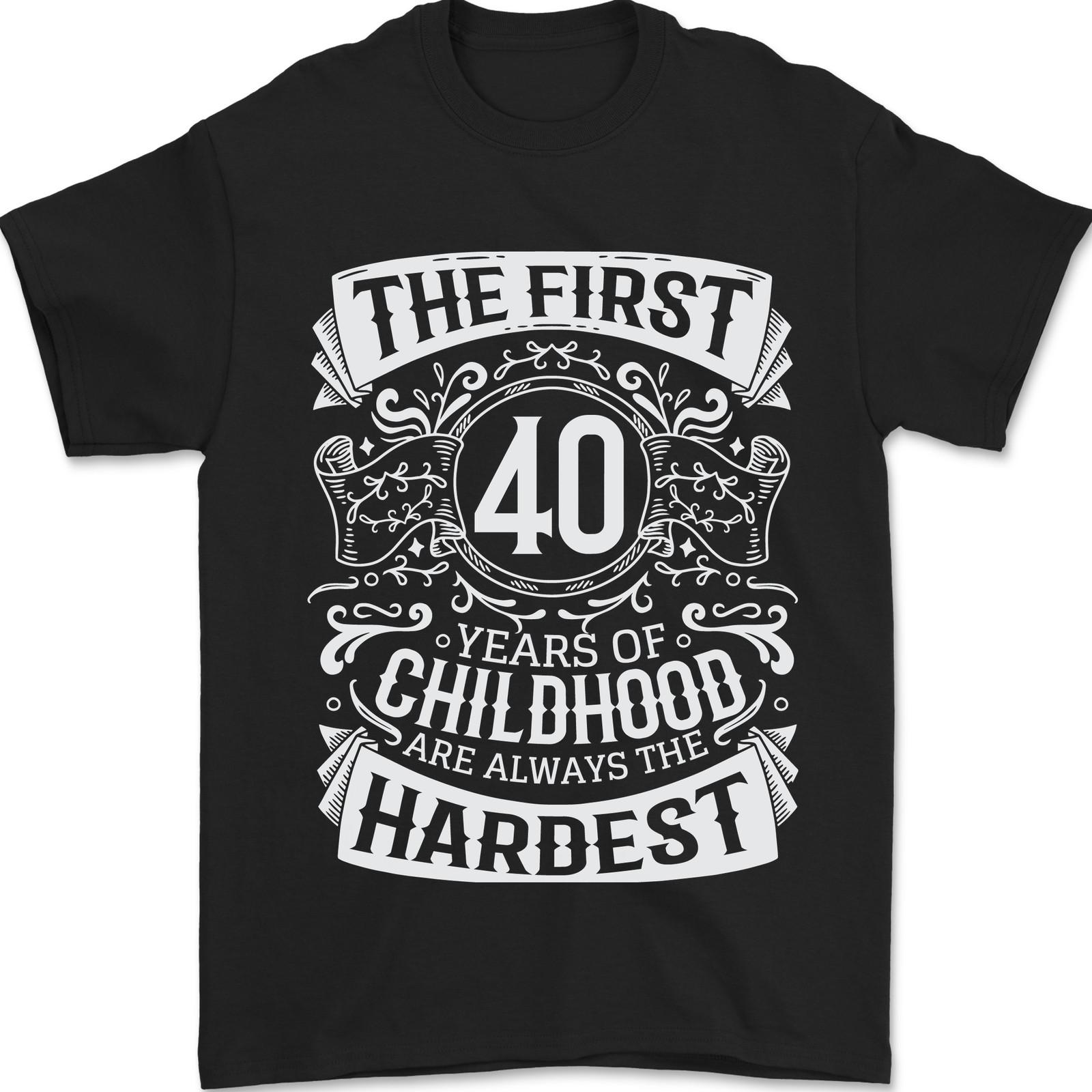 26 First 40 Years of Childhood Funny 40th Birthday Mens T-Shirt 100% Cotton Unisex T-Shirt XXL