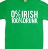 0% Irish 100% Drunk Funny T Shirt Mens Womens Tees Top tee St. Patty's day