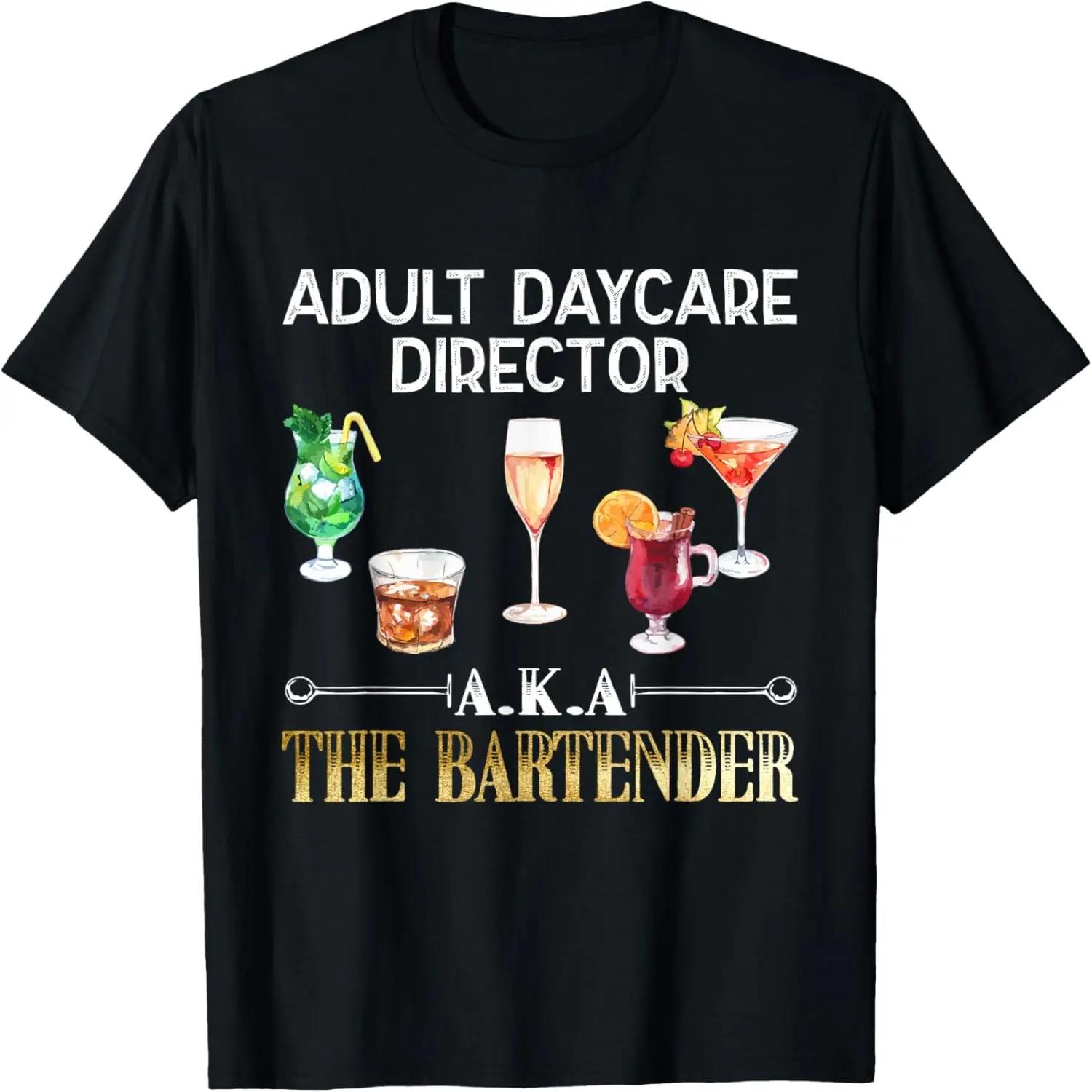 

Adult Daycare Director - Cool Bartender Gift T-Shirt XXXXXL чорний