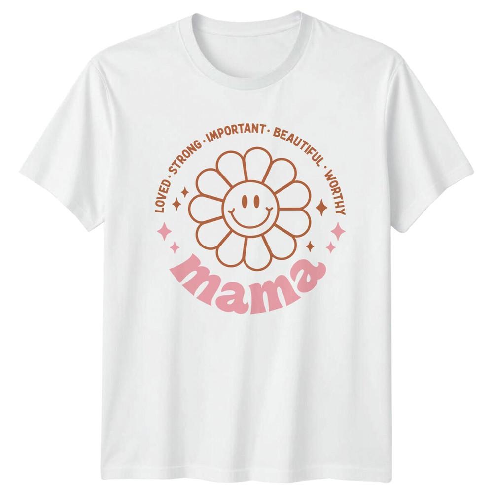 Loved Strong Mama TShirt Important Beautiful Worthy Graphic Tee S