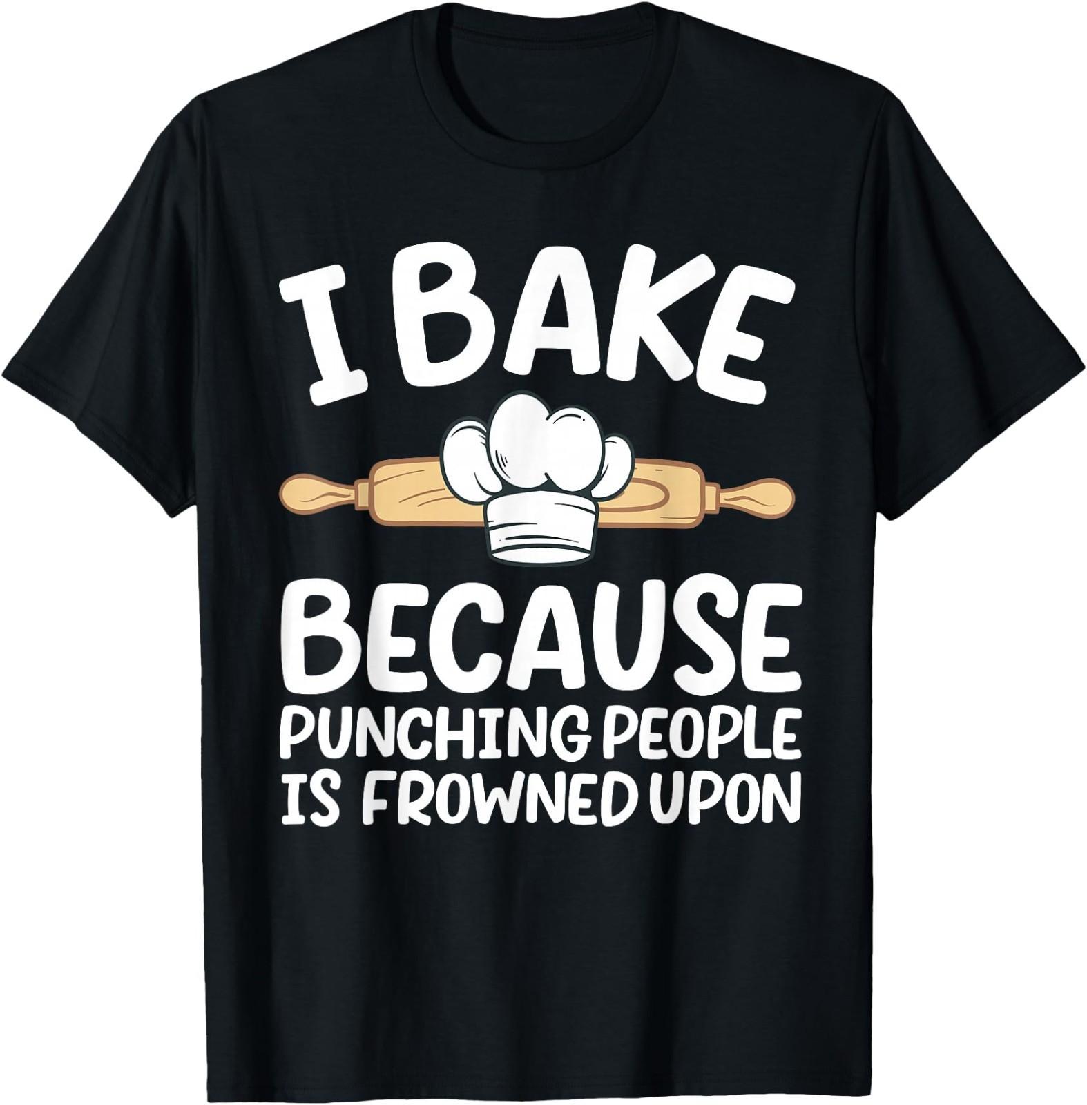 Funny Baking Design for Men Women Pastry Chef Baking Baker T-Shirt XXXL