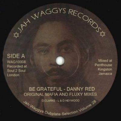 10inch Record DANNY RED - Be Grateful; Be Grateful Dub / Fina WAG10008 Jah Waggy's UK 2022 UK Reggae, Ska & Dub