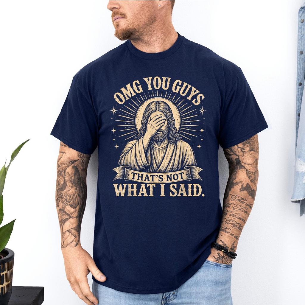 ¡OMG Chicos Eso No Es Lo Que Dije Camiseta Unisex de Fe Cristiana en Jesús