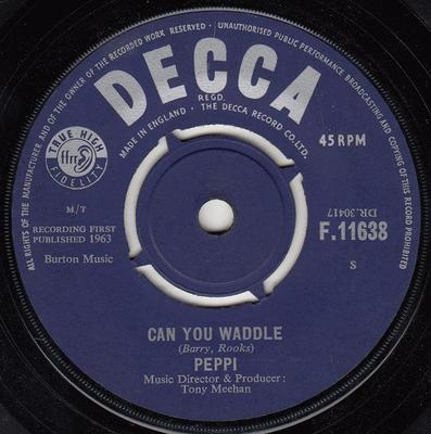 7inch Record PEPPI - Can You Waddle F11638 Decca 1963 UK Pop Used