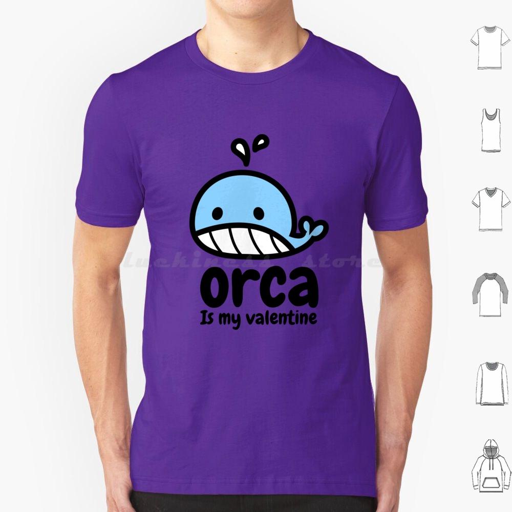 Laughable Orca Is My Valentine T Shirt Big Size 100 Cotton Cute Orca Is My Valentine Orca Is My Valentine Love Cool Orca Is My