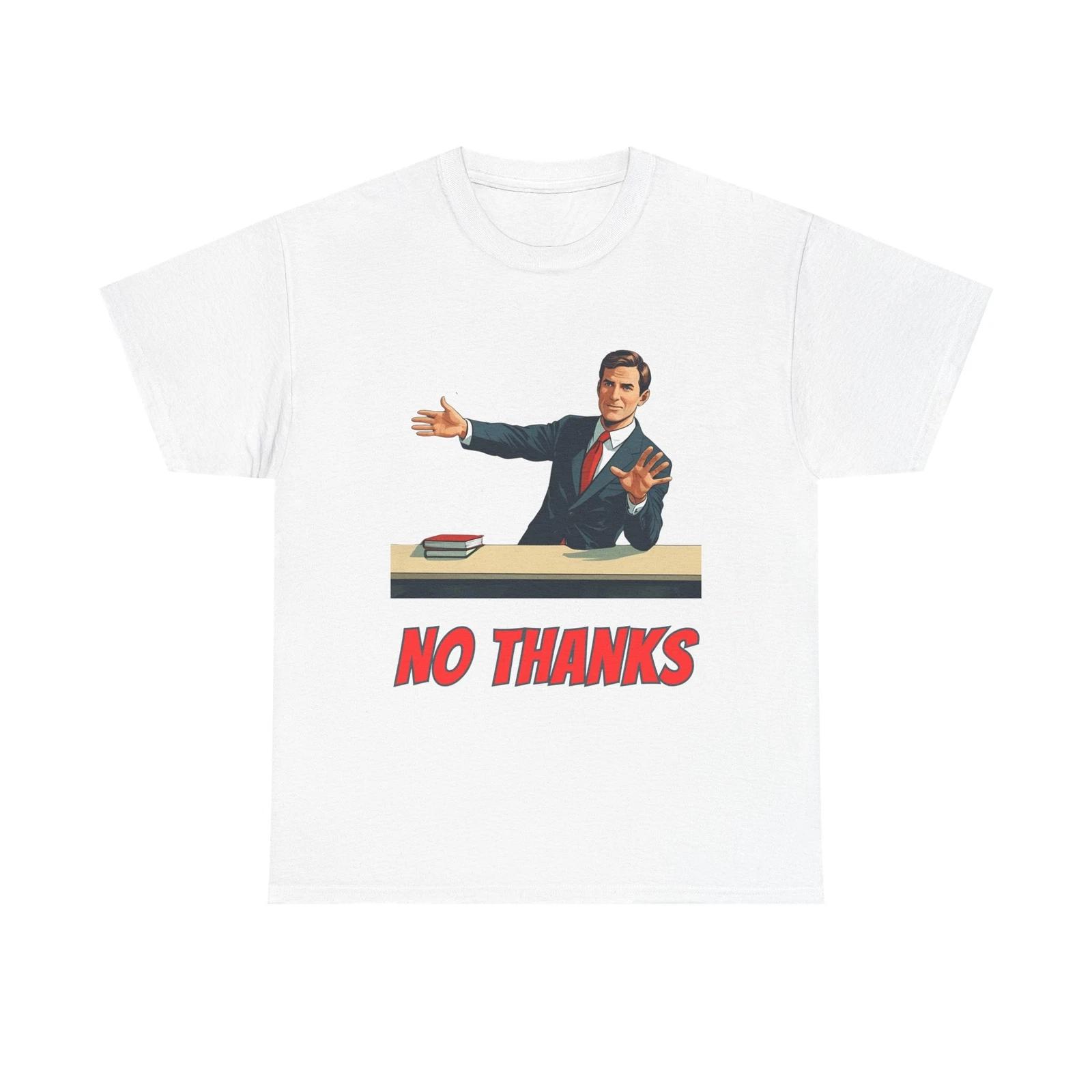 No Thanks T shirt | Funny Retro Sarcastic Graphic Tee | Anti-Social Humor Shirt S