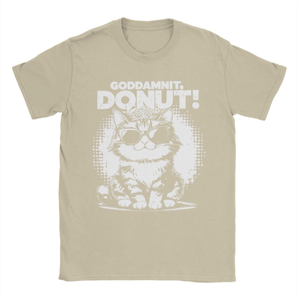 Crazy Goddammit Donut Funny Princess Cat T-Shirt Men Round Collar Cotton T Shirts  Short Sleeve Tee Shirt Summer Clothes