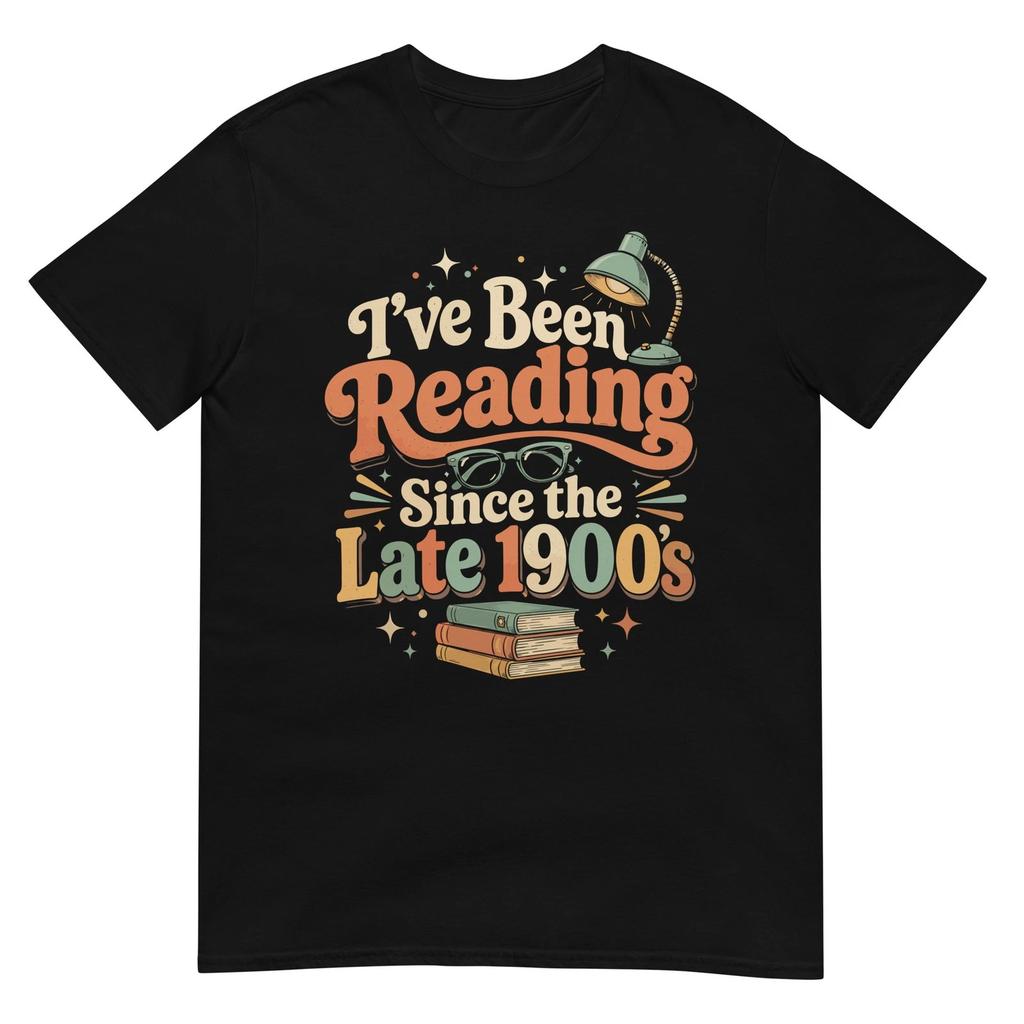 I've Been Reading Since The Late 1900s Funny Book Lover Retro Reader T Shirt