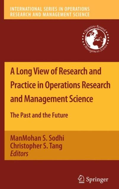 The A Long View of Research and Practice In Operations Research and Management Science : The Past and the Future : 148 Book