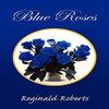 Blue Roses by Reginald Roberts Paperback Book 9781441599957