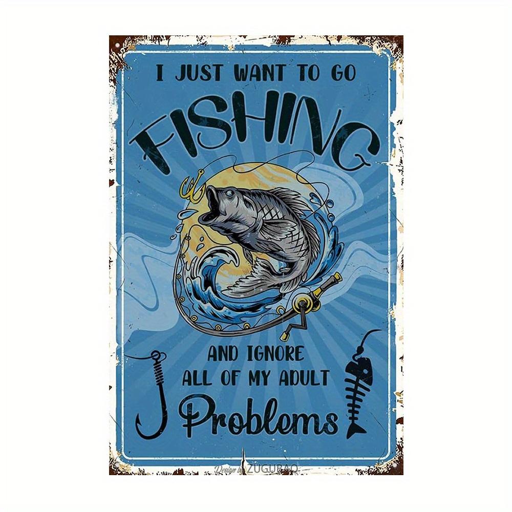 

Funny Fishing Tin Sign I Just Want to Go Fishing Vintage Metal Wall Art Rustic Decor for Home Kitchen Bar Cafe Indoo 20x30cm（7.8x11.8inch）
