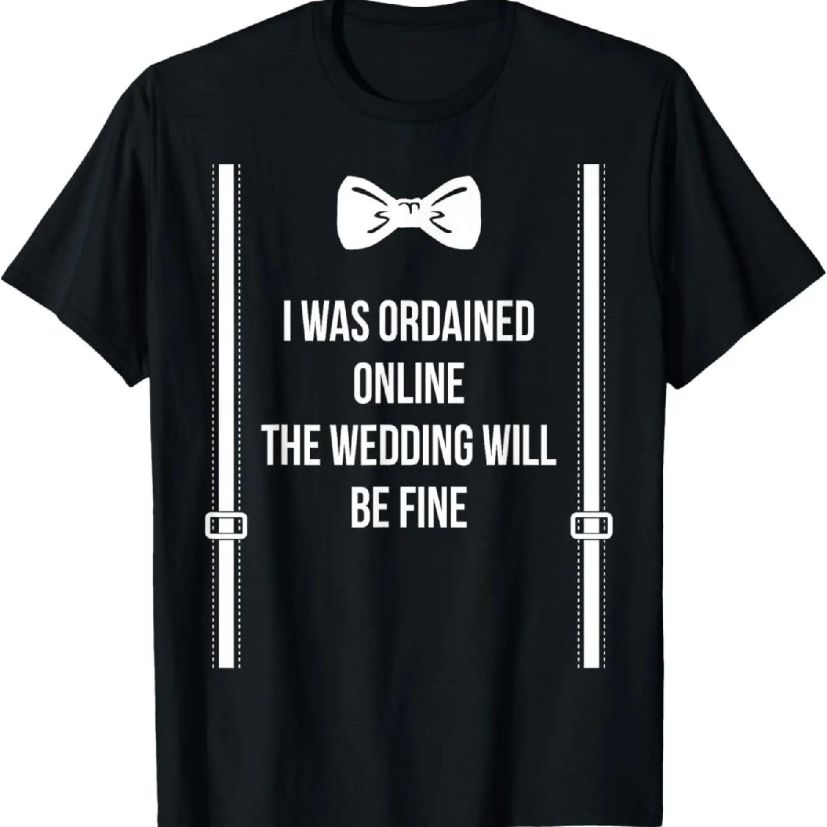 I Was Ordained Online The Wedding Will Be Fine T-Shirt XXXXXL разноцветный