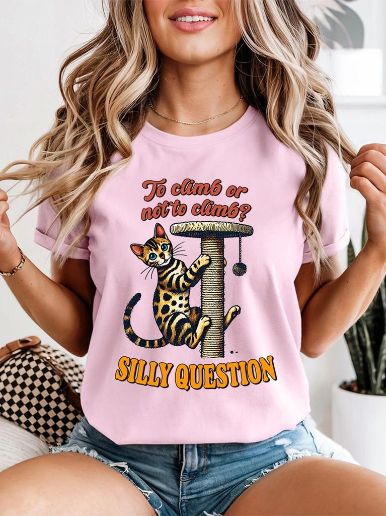 Cute Bengal Cat Climbing Cat Tree To Climb Or Not Quote Art Print Graphic Ladies T Shirt Short Sleeve Crew Neck Casual Tee Tops