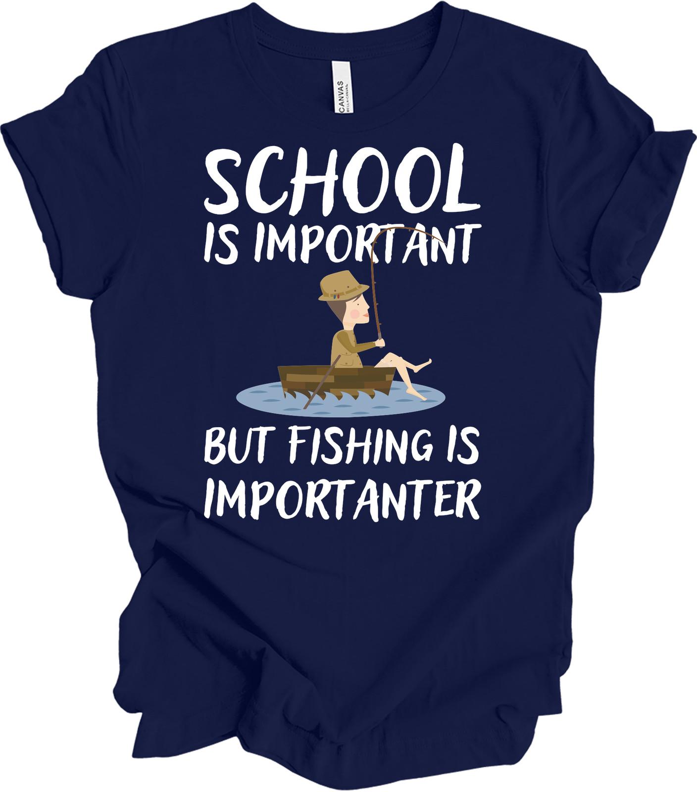 School Is Important But Fishing Is Importanter T-Shirt XL