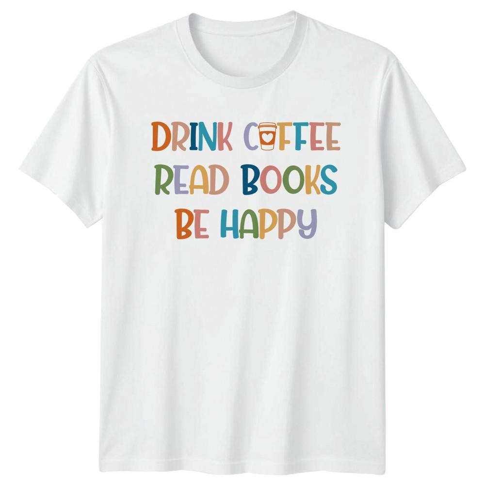 Drink Coffee Read Books TShirt Books Gift For Him And Her S