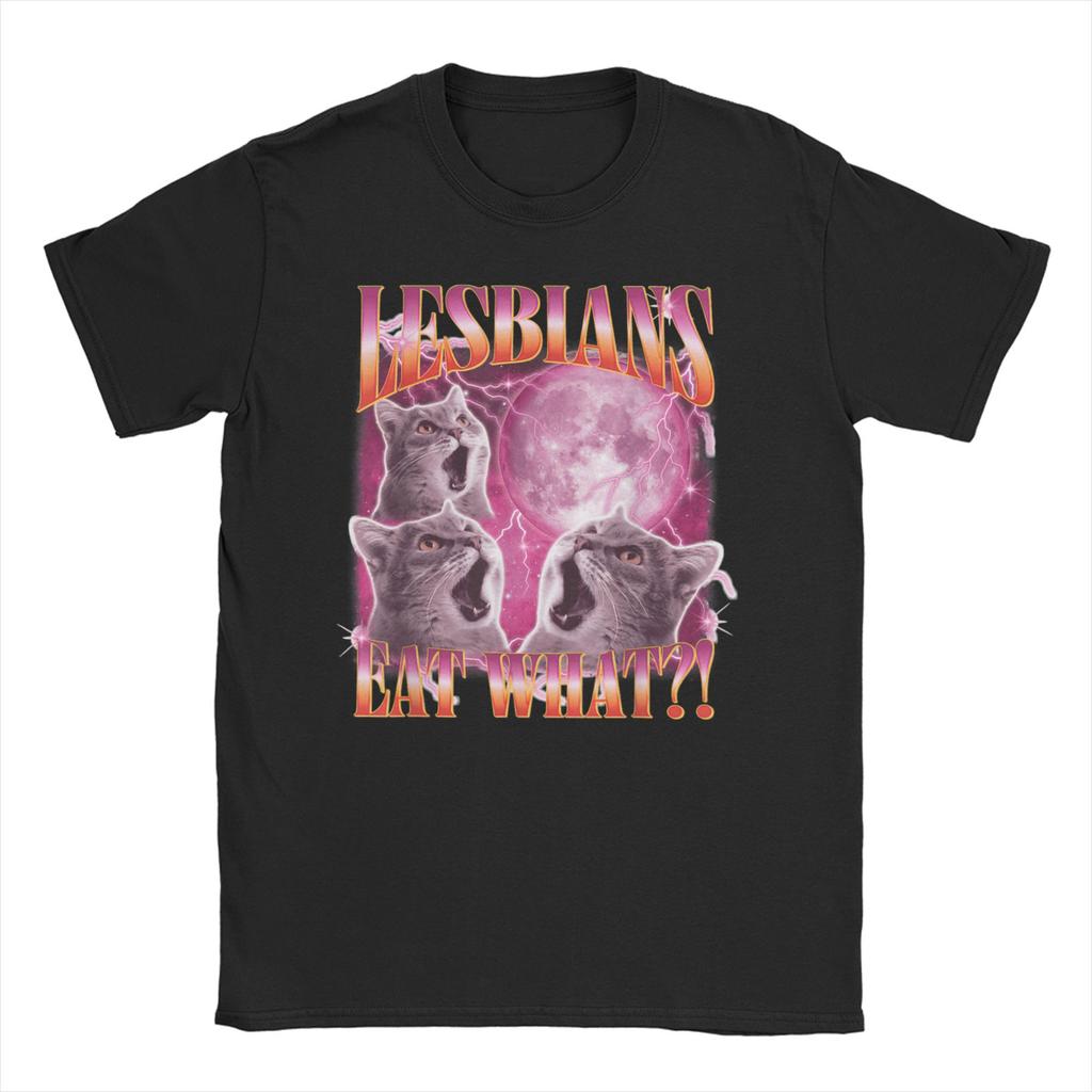 Funny Lesbians Eat What Cat Meme TShirt Unisex WoUnisex O Neck 100 Cotton T Shirts LGBTQ Pride Short Sleeve Tee Shirt Gift Clothes
