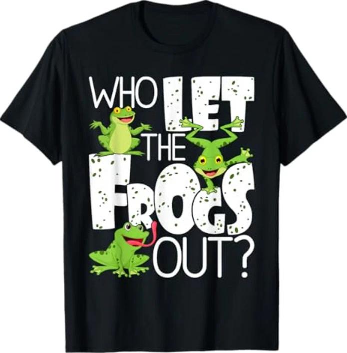 Who Let The Frogs Out - Funny Amphibian Lover Frog Owner T-Shirt 4XL