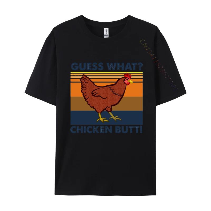 Funny Guess What Chicken Butt Tshirt Tops Tshirt Best Gift For Men Funny Men T Shirt Sarcastic Humor Men TShirt