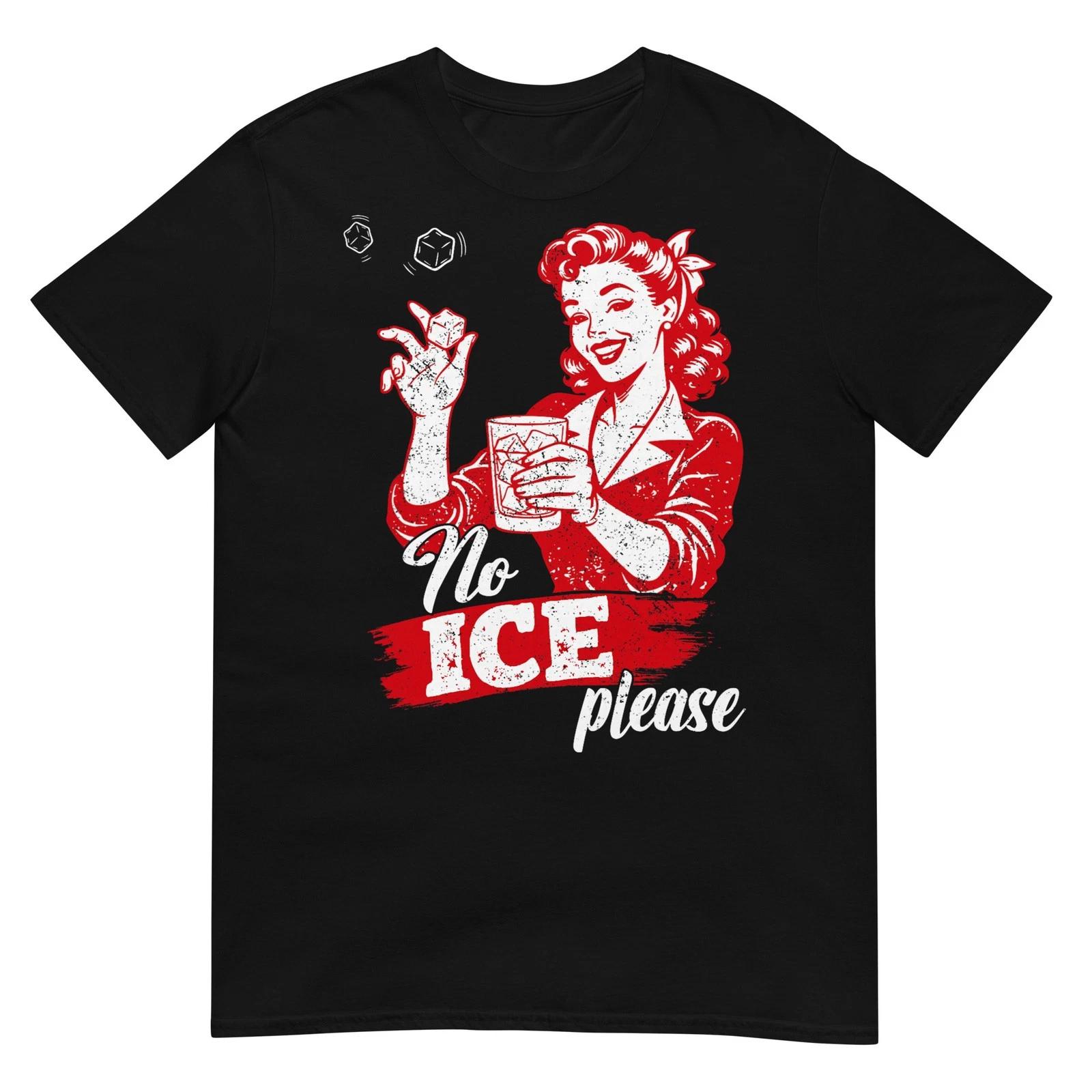 Funny No Ice Please Meme T-Shirt 4XL