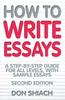 The How To Write Essays 2nd Edition : A Step-by-step Guide for All Levels, with Sample Essays Book