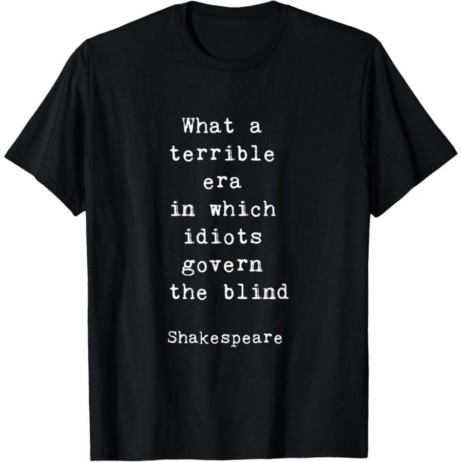 

Shakespeare Idiots Govern The Blind Quote Retro Gift Shirt T-Shirt XXXXXL чорний