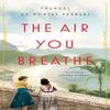 The Air You Breathe by Frances De Pontes Peebles Paperback Book 9780735211001