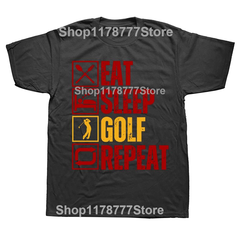 Funny Eat Sleep Golf Repeat T Shirts Summer Style Graphic Cotton Streetwear Short Sleeve Golfing Gifts Tshirt Mens Clothing