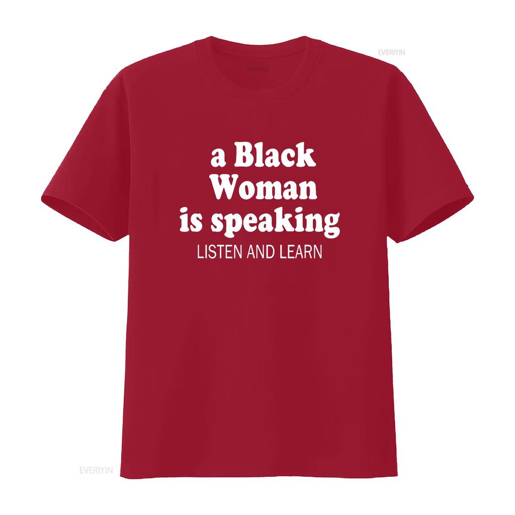 A Black woman is speaking listen and learn T Shirt vintage Washed Breathable homme Top For Everyday Wear Slightly Casual