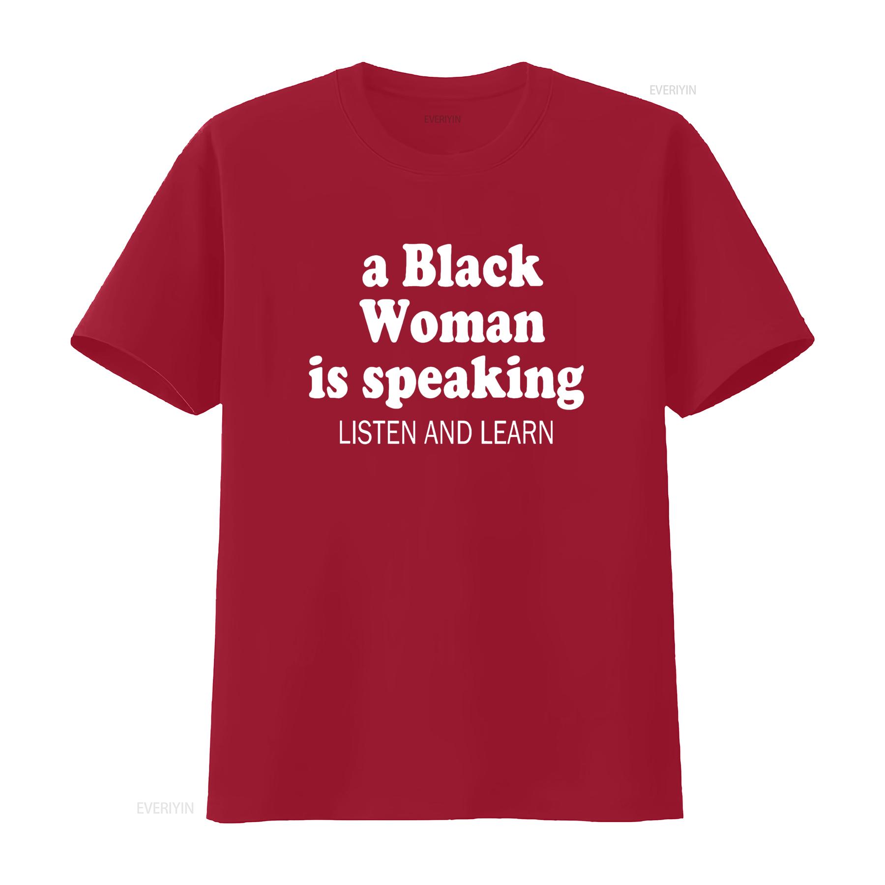 

A Black woman is speaking listen and learn T Shirt vintage Washed Breathable homme Top For Everyday Wear Slightly Casual S