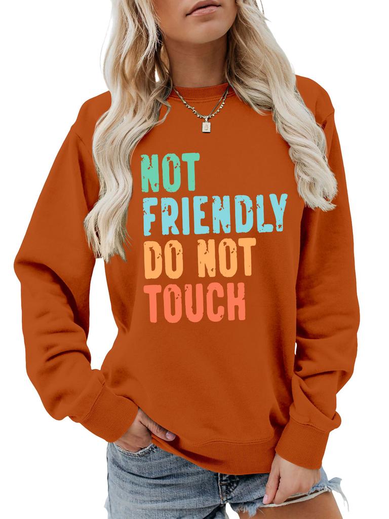 ,NOT FRIENDLY DO NOT TOUCH, Women's Fashionable Casual Versatile Comfortable Pullover Sweater Round Neck Long Sleeved Sweatshirt