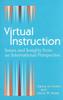 The Virtual Instruction : Issues and Insights from an International Perspective Book