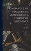 The Kinematics of Machinery, Outlines of a Theory of Machines; Book