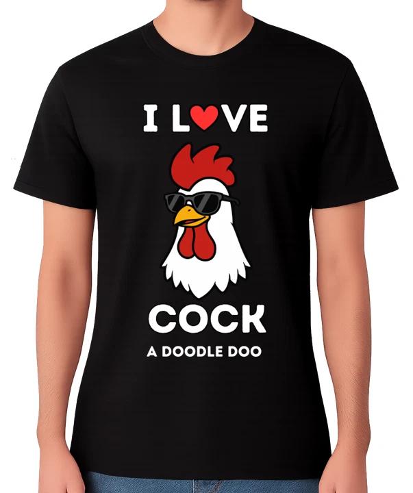 I Love Cock A Doodle Doo T-Shirt Funny Rooster Pun Unisex Tee S