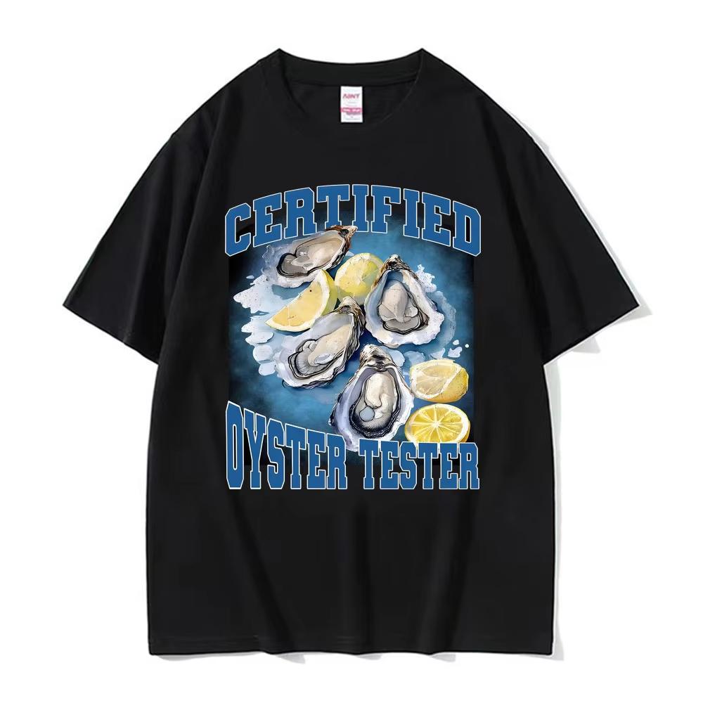 

Certified Oyster Tester Funny Seafood Meme T Shirts Men Women Summer Tops Adult Humor T-shirts Male Cotton Comfort Loose T Sh... S