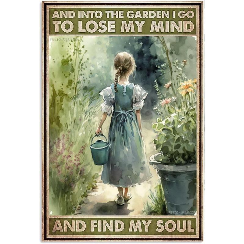 Vintage Metal Tin Signs Garden Signs And Into The Garden I Go To Lose My Mind And Find My Soul Sign Retro Wall Decor Hippie Room