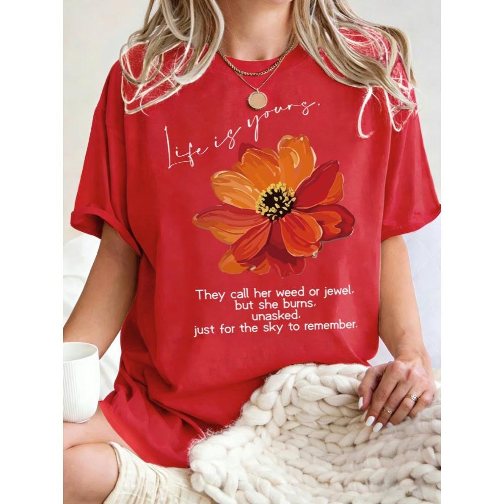 Life Is Yours Beautiful Flower Print Women T-Shirt Cotton Short Sleeves Casual Summer T Shirts Loose Breathable Streetwear
