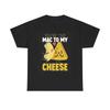 Men's and Women's T-shirts Mac To My Cheese Graphic