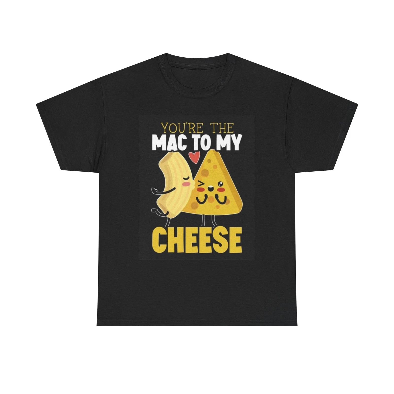 Men s and Women s T-shirts Mac To My Cheese Graphic M