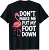 Funny Flamingo Don't Make Me Put My Foot Down Graphic Tee Soft Cotton T-Shirt Casual Streetwear