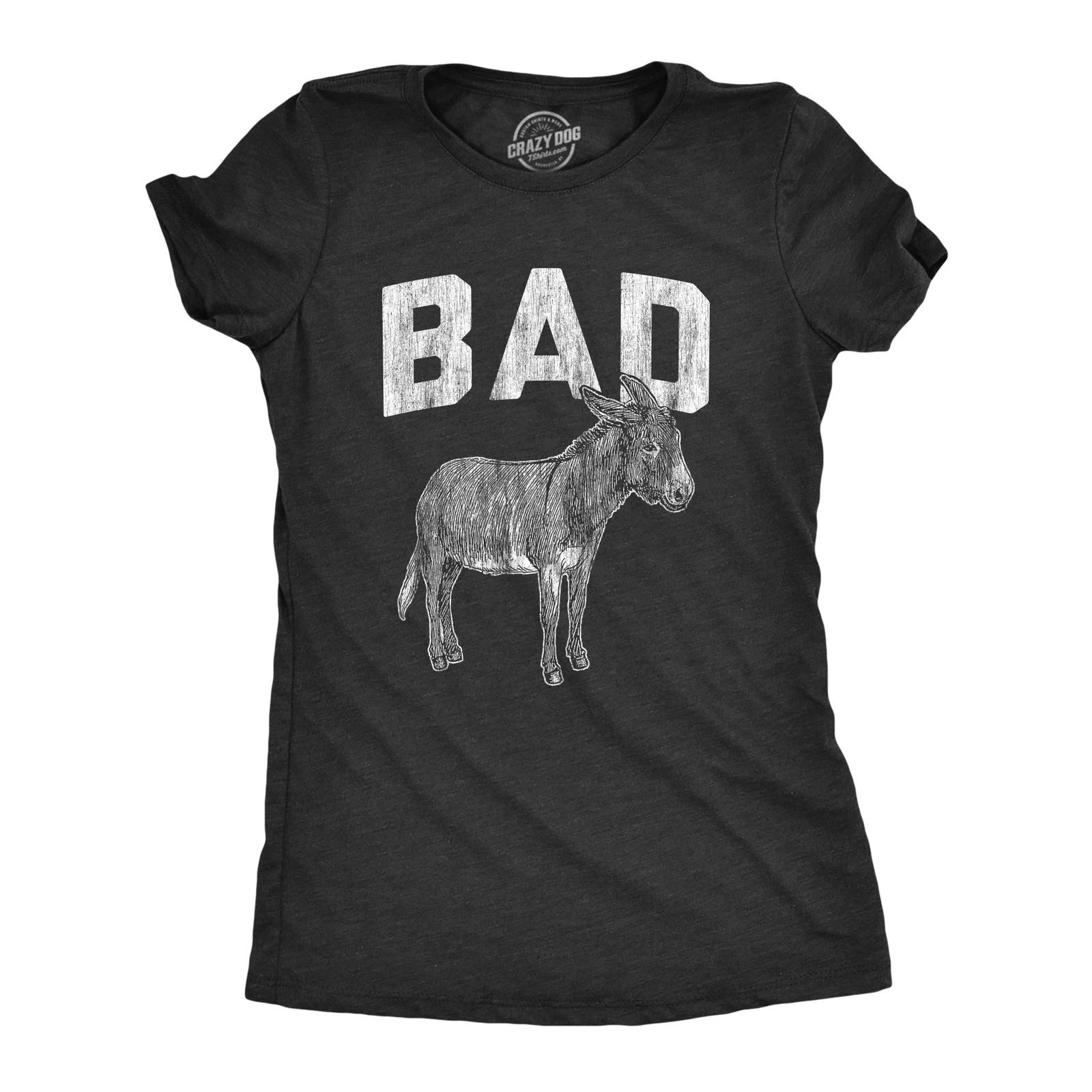 Womens Bad as T Shirt Funny Donkey Jackass Sarcastic Graphic Novelty Tee L