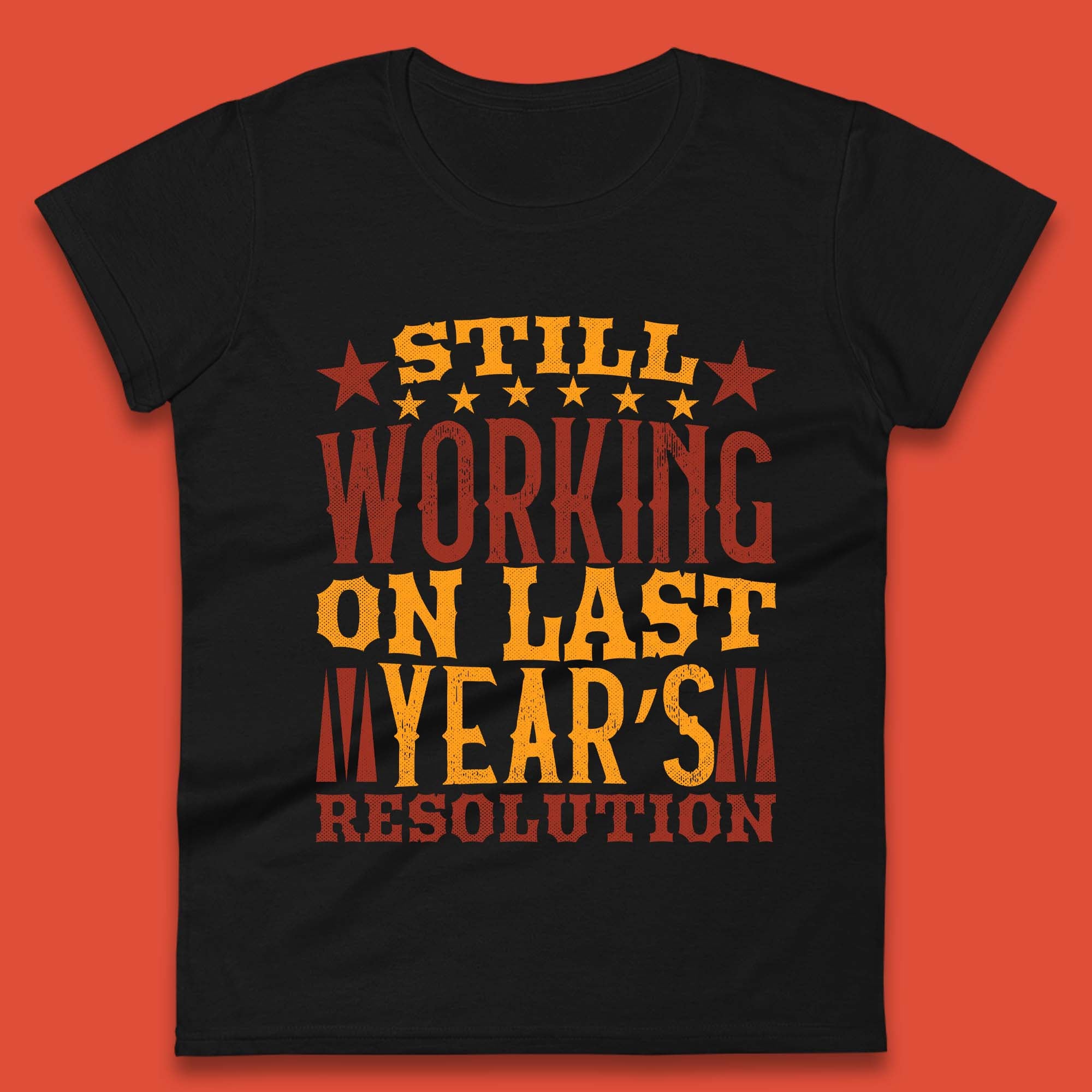 

Last Years Resolution Womens T-Shirt Mens Tops Tees Unisex S