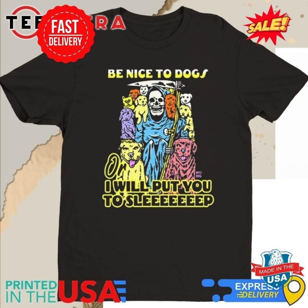 Boss Dog Be Nice To Dogs Black Event T Shirt S-5XL Unisex T-Shirt XL