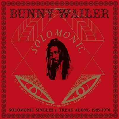 Bunny Wailer Solomonic Singles 1 Tread Along 1969 1976