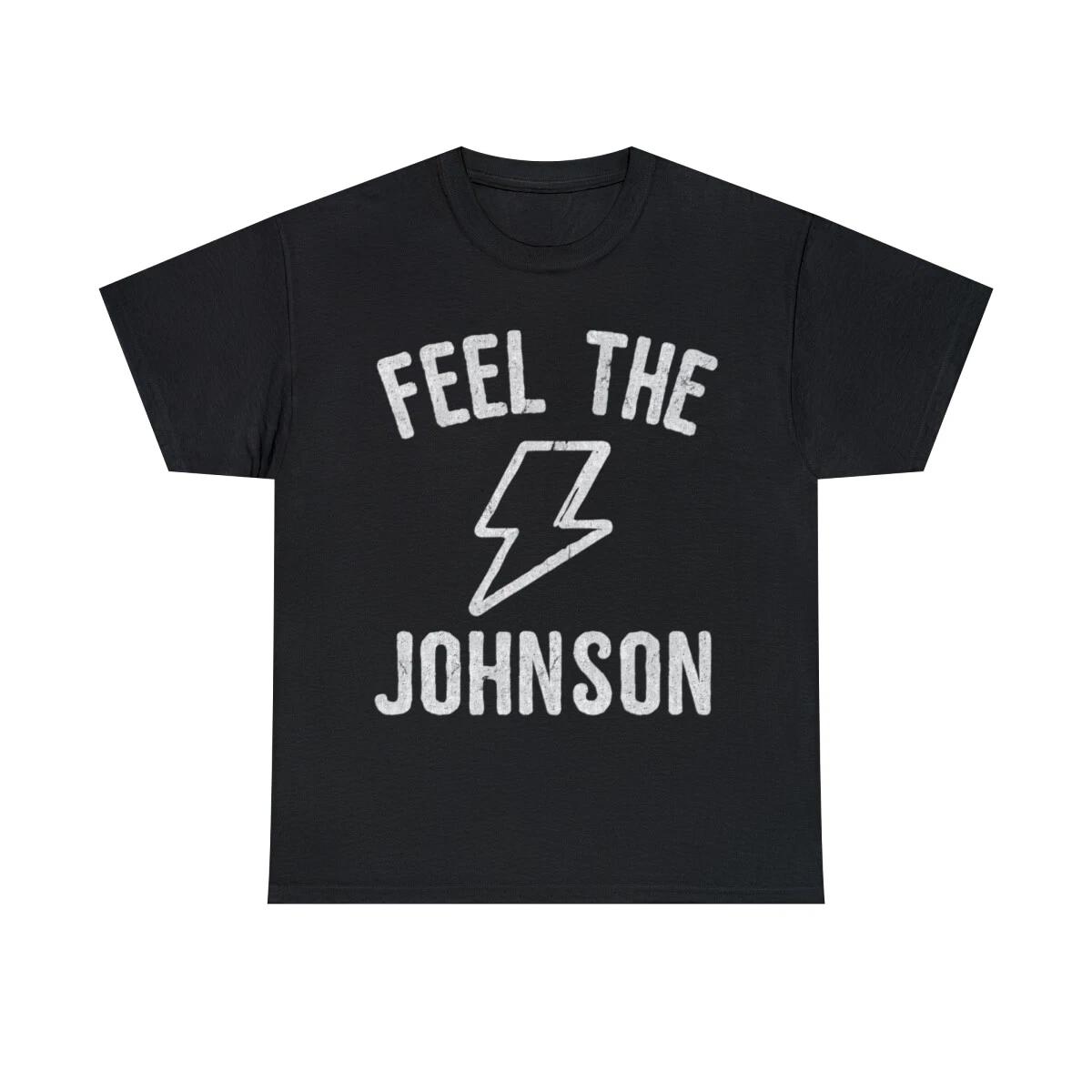 

Feel The Johnson Gary Johnson Graphic Tee Shirt, S-5XL 4XL