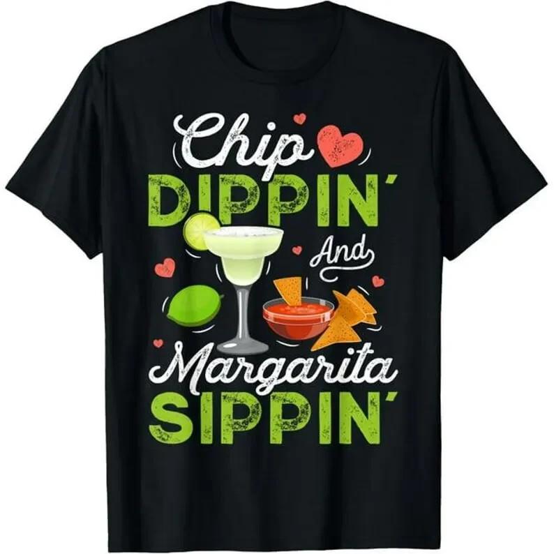 Chip Dippin  & Margarita Sippin  Cinco de Mayo T-Shirt, Funny  Shirt Unisex T-Shirt S