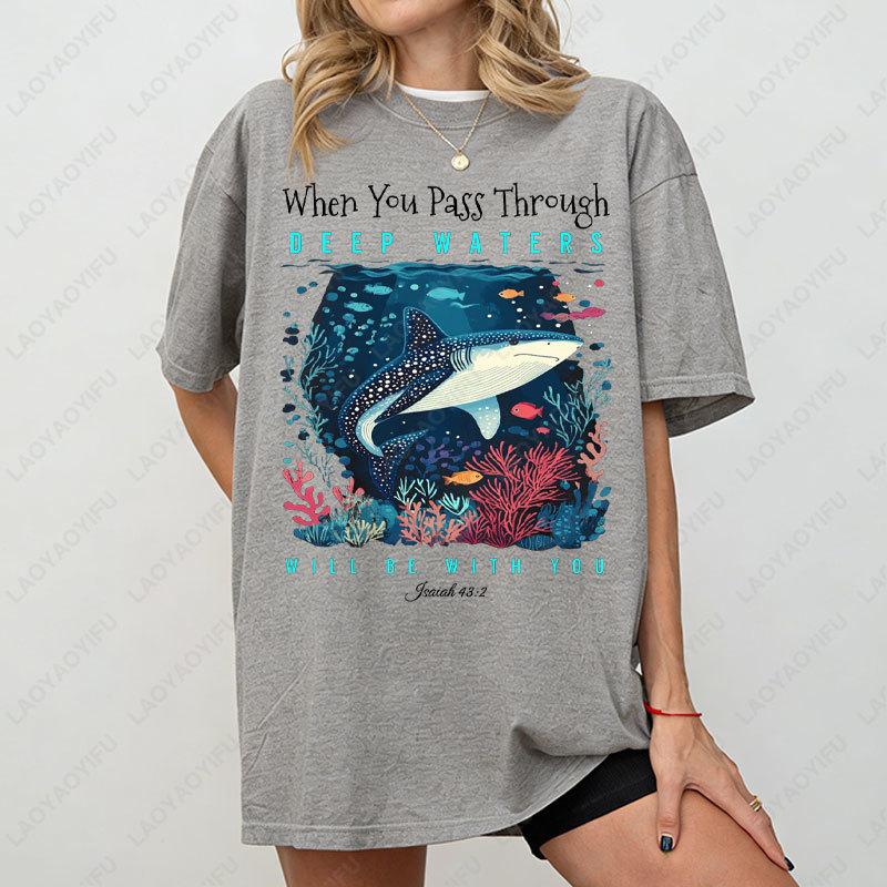 When You Go Through Deep Waters Shirt Isaiah 432 I Will Be with You Tees Christian Clothing Fashion Bible Verse Cotton TShirt