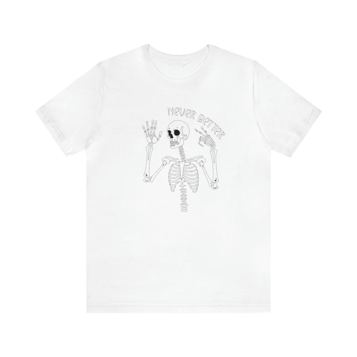 Never better skeleton with peace sign halloween shirt costume S