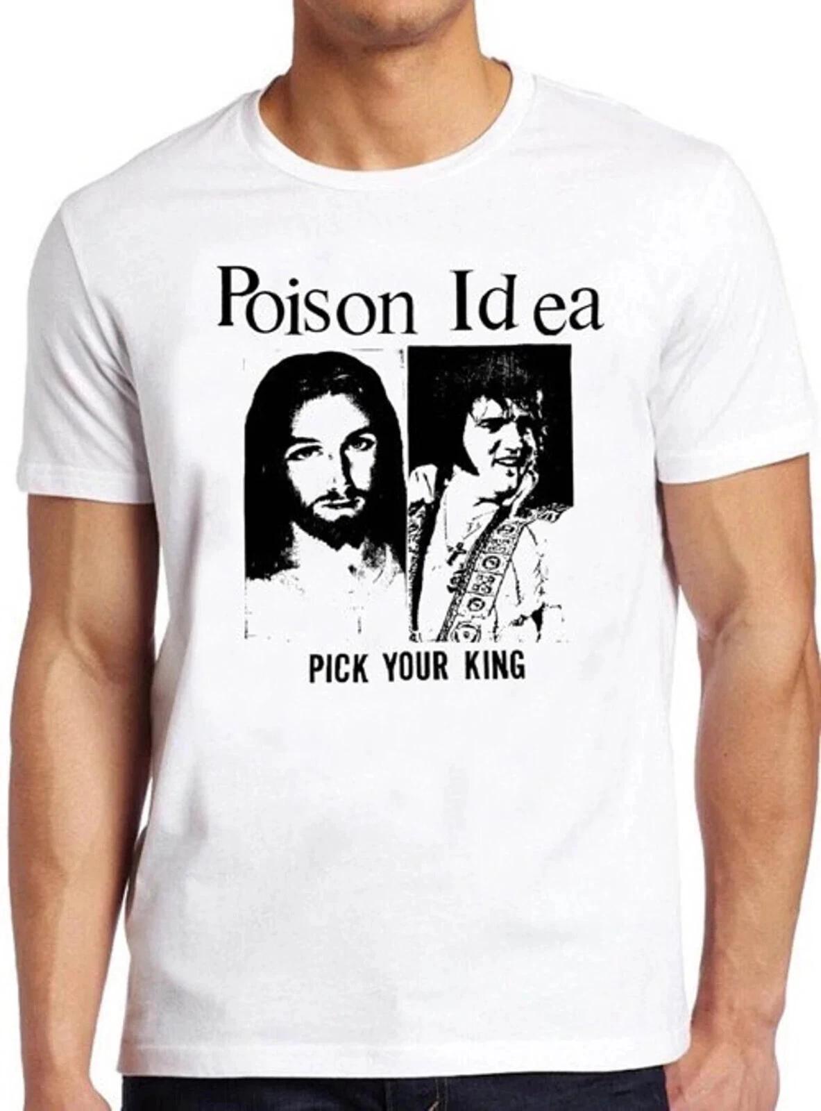 Poison Idea Выбери своего Короля Элвис Иисус Панк-музыка Necros Подарочная футболка T-shirt 2215 XXXL