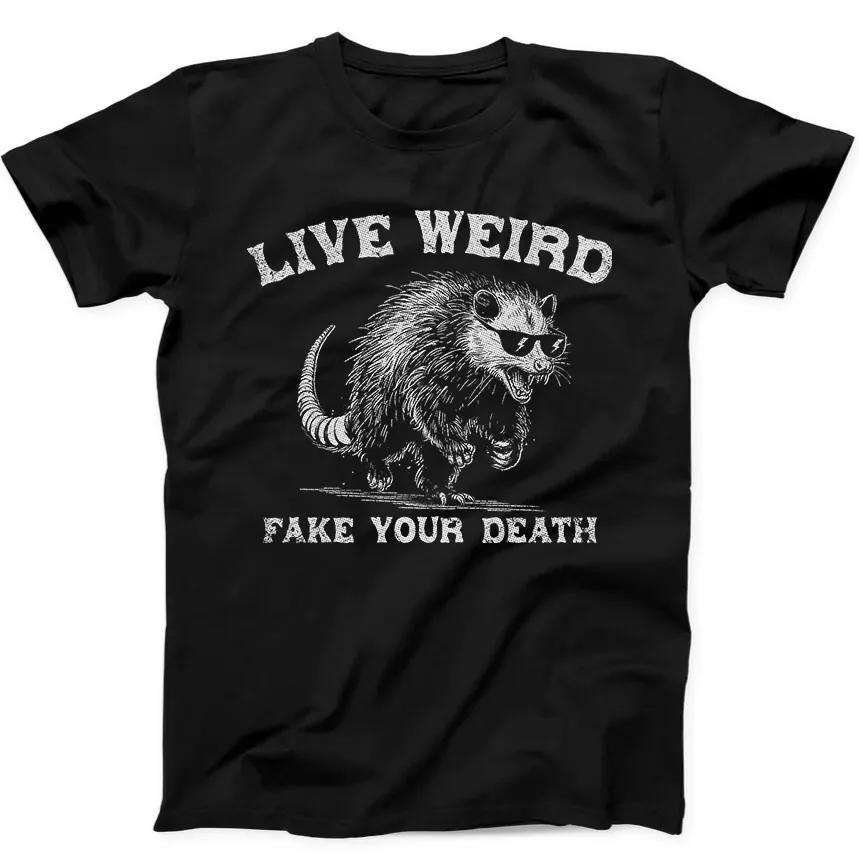 Live Weird Fake Your Death Possum Best Seller Funny Gift Black Tee T Shirt 170