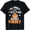 Sorry I Have Plans - Rabbit Lover Bunny Owner Zookeeper T-Shirt